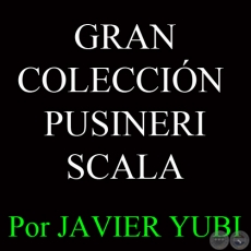 COLECCIN PUSINERI SCALA - MUSEOS DEL PARAGUAY (51) - Por JAVIER YUBI 