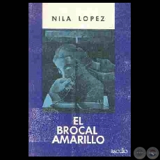 EL BROCAL AMARILLO, 1984 - Poesas de NILA LPEZ