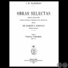 OBRAS SELECTAS - TOMO I – VOLUMEN I - JUAN BAUTISTA ALBERDI
