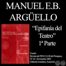 EPIFANA DEL TEATRO, PRIMERA PARTE - Por MANUEL E.B. ARGELLO