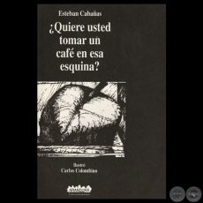 QUIERE USTED UN CAF EN ESA ESQUINA?, 2000 - Novela de ESTEBAN CABAAS