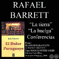 LA TIERRA y LA HUELGA - Conferencias de RAFAEL BARRETT