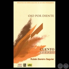 OJO POR DIENTE, 2011 - Cuentos de RUBN BAREIRO SAGUIER