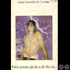 PARA CONTAR EN DAS DE LLUVIA ... - Por LUCA SCOSCERA DE CAELLAS - Ao 1996