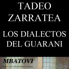 LOS DIALECTOS DEL GUARANI - Por TADEO ZARRATEA