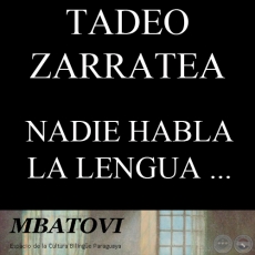 NADIE HABLA LA LENGUA. TODOS HABLAMOS DIALECTOS - Por TADEO ZARRATEA