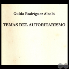 TEMAS DEL AUTORITARISMO, 1994 - Por GUIDO RODRGUEZ ALCAL