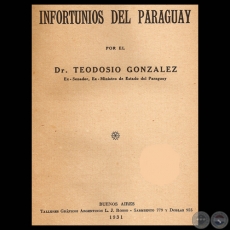 INFORTUNIOS DEL PARAGUAY - Por el Dr. TEODOSIO GONZLEZ - Ao 1931