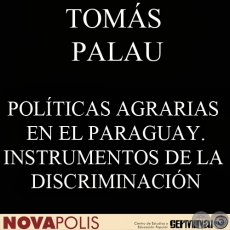 POLTICAS AGRARIAS EN EL PARAGUAY. INSTRUMENTOS DE LA DISCRIMINACIN (TOMS PALAU)