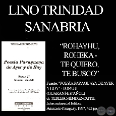 ROHAYHU, ROHEKA (TE QUIERO, TE BUSCO) - Poesa de  LINO TRINIDAD SANABRIA
