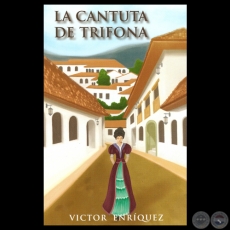 LA CANTUTA DE TRIFONA, 2012 - Novela de VICTOR ENRIQUZ