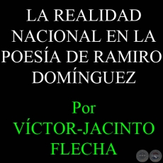 LA REALIDAD NACIONAL EN LA POESA DE RAMIRO DOMNGUEZ - Por VCTOR-JACINTO FLECHA