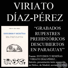 GRABADOS RUPESTRES PREHISTÓRICOS DESCUBIERTOS EN EL PARAGUAY (VIRIATO DÍAZ-PÉREZ)