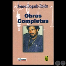 OBRAS COMPLETAS - Poemario de ZENN BOGADO ROLN - Ao 2007
