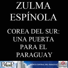 COREA DEL SUR: UNA PUERTA PARA EL PARAGUAY (ZULMA ESPNOLA GONZLEZ)