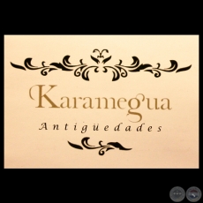 KARAMEGUA- ANTIGEDADES