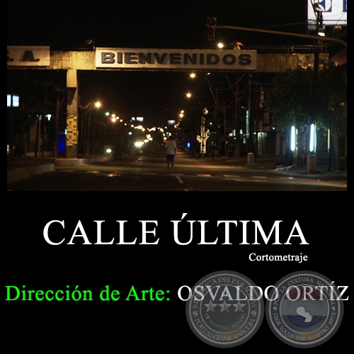 CALLE LTIMA Cortometraje - Direccin de arte: OSVALDO ORTZ FAIMAN - Ao 2010