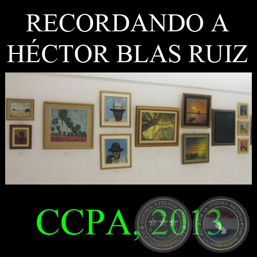 RECORDANDO A HCTOR BLAS RUIZ, CCPA 2013