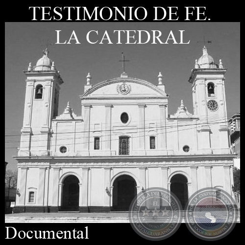 TESTIMONIO DE FE. LA CATEDRAL - Documental de JOAQUN SMITH - Ao 1994