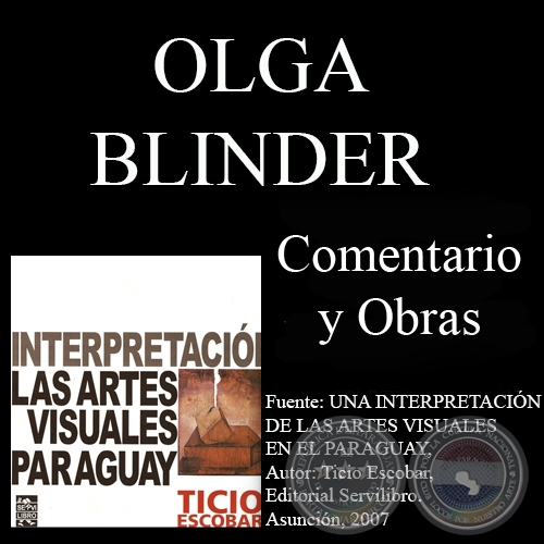 OLGA BLINDER - Texto de TICIO ESCOBAR - Ao 2007