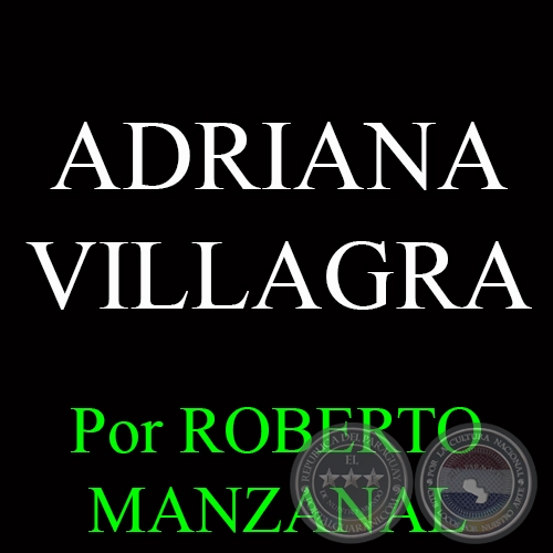 ADRIANA VILLAGRA - Por ROBERTO MANZANAL