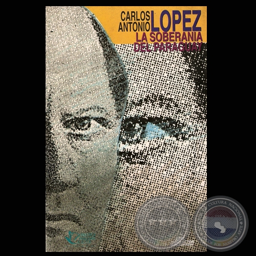 LA SOBERANA DEL PARAGUAY - CARLOS ANTONIO LPEZ - Tapa: LUIS A. BOH