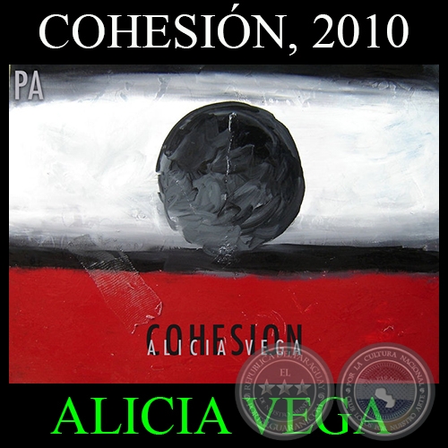 COHESIN - ALICIA VEGA, 2010 - Curadura de MARA EUGENIA RUZ