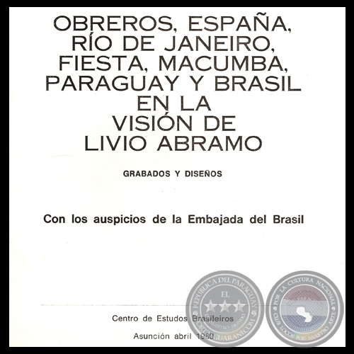 OBREROS, ESPAA, RIO DE JANEIRO, FIESTA, MACUMBA, PARAGUAY Y BRASIL EN LA VISIN DE LIVIO ABRAMO, 1980