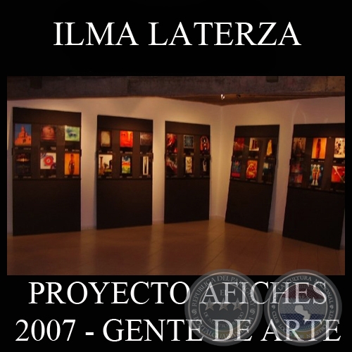 OBRAS DE ILMA LATERZA, 2007 - PROYECTO AFICHES de GENTE DE ARTE