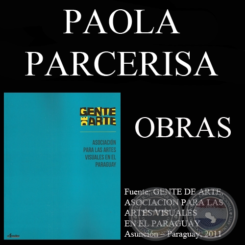 PAOLA PARCERISA, OBRAS (GENTE DE ARTE, 2011)