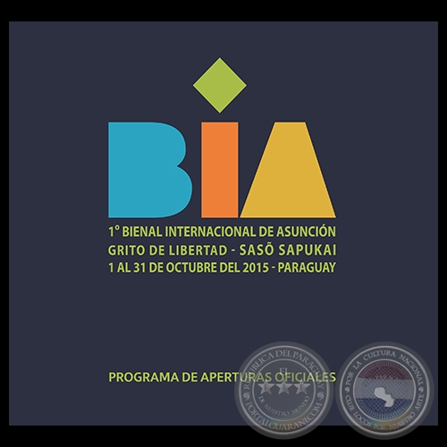 PROGRAMA DE APERTURAS BIA 2015 - BIENAL INTERNACIONAL DE ARTE DE ASUNCIÓN