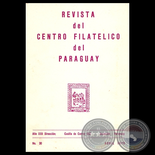 N 30 - REVISTA DEL CENTRO FILATLICO DEL PARAGUAY (PDF) - AO XXII  ABRIL 1978 - Presidente: Prof. Dr. HCTOR BLAS RUIZ