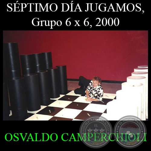 SPTIMO DA JUGAMOS - Grupo 6 x 6, 2000 - Instalacin de OSVALDO CAMPERCHIOLI