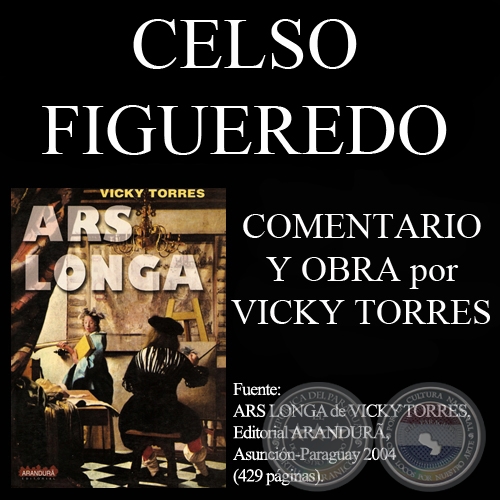 CELSO ENRIQUE FIGUEREDO (Comentarios de VICKY TORRES)