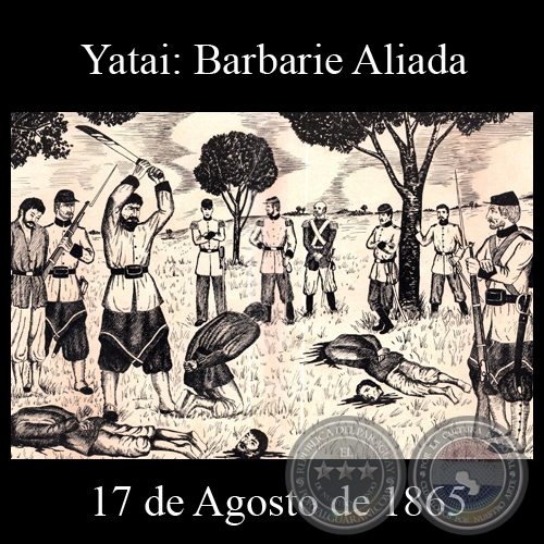 YATAI: BARBARIE ALIADA - 17 DE AGOSTO DE 1865 - Dibujo de WALTER BONIFAZI