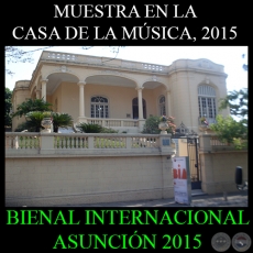 GRITO DE LIBERTAD, 2015 - CASA DE LA MSICA - BIENAL INTERNACIONAL DE ARTE DE ASUNCIN