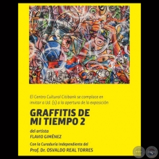 EXPOSICIN GRAFFITIS DE MI TIEMPO II, 2013 - Pinturas y objetos de FLAVIO GIMNEZ 
