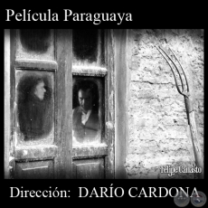 FELIPE CANASTO (Pelcula Paraguaya) - Direccin: DARO CARDONA - Ao 2011