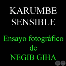 KARUMBE SENSIBLE, 2008 - Ensayo fotogrfico de NEGIB GIHA