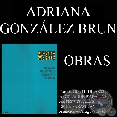 ADRIANA GONZLEZ BRUN, OBRAS (GENTE DE ARTE, 2011)