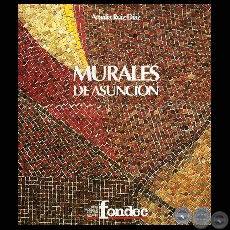 MURALES DE ASUNCIN I, 2004 - Catalogacin y Compilacin Fotogrfica por AMALIA RUIZ DAZ