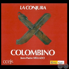 LA CONJURA - ACERCA DE LA OBRA DE CARLOS COLOMBINO, 2004 - Textos de JUSTO PASTOR MELLADO