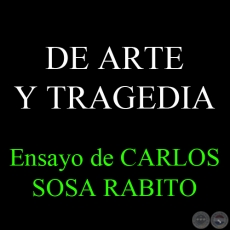 DE ARTE Y TRAGEDIA - Ensayo de CARLOS SOSA RABITO