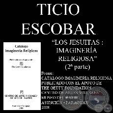 EL ARTE DE LAS MISIONES: LOS JESUITAS - Por TICIO ESCOBAR