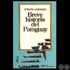 BREVE HISTORIA DEL PARAGUAY - EFRAM CARDOZO (Tapa: LUIS ALBERTO BOH)