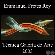 LEOS 2003 - GALERA TCNICA - Exposicin de EMMANUEL FRETES ROY