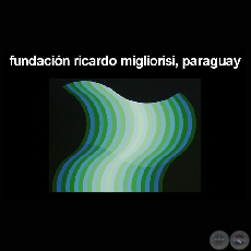 FUNDACIN RICARDO MIGLIORISI, 2007 (Obras de ENRIQUE CAREAGA)