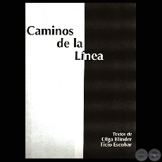CAMINOS DE LA LINEA, 2000 - Textos de OLGA BLINDER - TICIO ESCOBAR