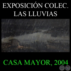 LAS LLUVIAS, 2004 - Muestra colectiva que rene obras de RICARDO MIGLIORISI