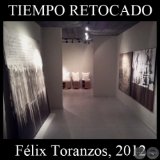 TIEMPO RETOCADO, 2012 - Exposicin de obras de FLIX TORANZOS